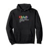 Kidult Definition | Adult Who Participates In Childish Stuff Pullover