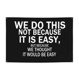 WE DO THIS NOT BECAUSE IT IS EASY Fabric Banner Sublimation Motivational Banner with Hanging Grommets Black 47x71inch