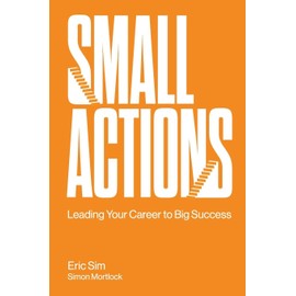 Small Actions: Leading Your Career To Big Success