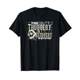 From Thuggery To Recovery Skull AA NA Living In Sobriety T-Shirt