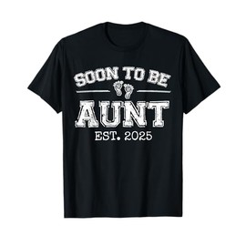 Soon To Be Aunt Est 2025 Promoted To Aunt Gift 1St Time Aunt T-Shirt