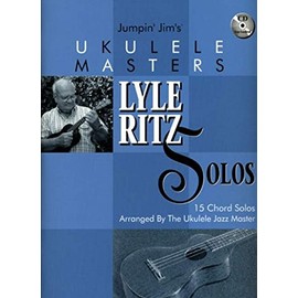 Jumpin' Jim's Ukulele Masters: Lyle Ritz Solos: 15 Chord Solos Arranged by the Ukulele Jazz Master