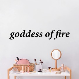 Vinyl Wall Art Decal - Goddess of Fire - 5" x 31" - Trendy Fun Lovely Feminine Quote Sticker for Girls Closet Bedroom Boutique Beauty Spa Saloon Office Coffee Shop Storefront Decor (Black)