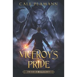 Into Twilight: An Apocalyptic LitRPG (Viceroy's Pride)