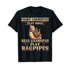 Some Play Bingo Real Grandpas Play Bagpipes T-Shirt