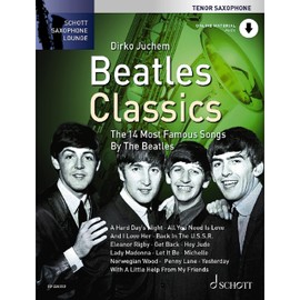 Beatles Classics: Die 14 berühmtesten Songs der Beatles. Tenor-Saxophon. (Schott Saxophone Lounge)