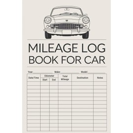 Mileage Log Book For Car: Vehicle Maintenance Log Notebook For Business And Taxes. Driver Log For Truckers / Truck Drivers. Auto Mileage Tracker For Business Vehicle. Perfect Mechanic Gift For Men.