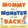 Mommy Has a Monster on Her Back!: A Story about