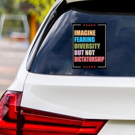 Imagine Fearing Diversity but not Dictatorship Protest Vinyl Sticker, Resist Hate Decal, Anti-Trump, No Kings Liberty Sticker, Resist Fascism Car Bumper Sticker, 6" x 4.5"
