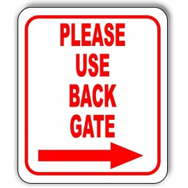 Work House Signs Please use back Gate Right Arrow Aluminum Composite Sign - 8.5" x 10"