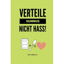 VERTEILE HUMMUS NICHT HASS NOTIZBUCH: A5 Notizbuch punktiert als Geschenk für Veganer mit witzigem Spruch | Ernährungsplan | Wochenplaner | Tagebuch | Terminkalender | Journal | vegan Geschenkidee