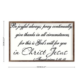 Wooden Framed Sign Wall Art 1 Thessalonians 5:16-18 Be Joyful Always, Pray Continually, Give Thanks in All Circumstances, for This is God's Will for You in Christ Jesus white-C13 33x55cm (13x22 Inch)