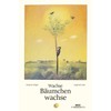 Wachse Bäumchen wachse