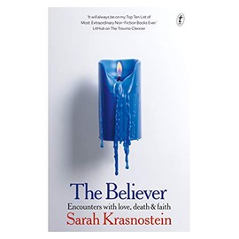 The Believer: Encounters with Love, Death & Faith