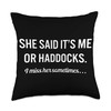 Funny Haddocks Lover Animals Owner Quotes Throw Pillow