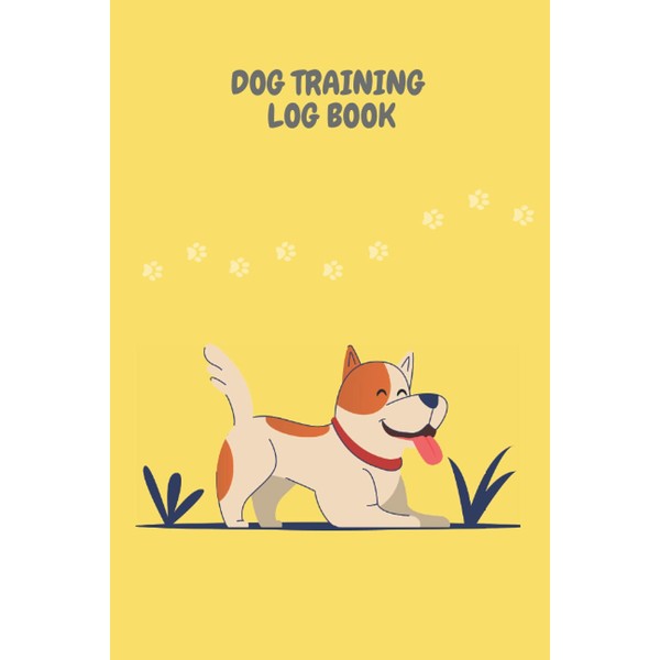 DOG TRAINING LOG BOOK: Dog Training Record Keeping | Tracking
