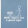Not A Good Sign Graphic Novelty Sarcastic Funny T Shirt
