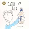 Daddy Likes Beer