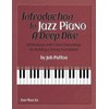 Introduction to Jazz Piano: A Deep Dive: 60 Workouts with
