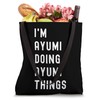I'm Ayumi Doing Ayumi Things Tote Bag