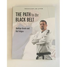 Brazilian Jiu-Jitsu: The Path to the Black Belt (1) (Brazilian Jiu-Jitsu series)