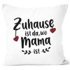 SpecialMe® Cushion Cover "Zuhause ist da, wo Mama ist ist",