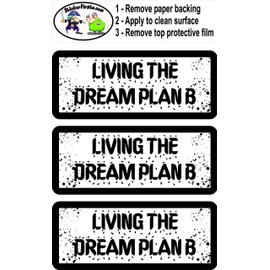 3 - Living The Dream Plan B 1 1/4" x 3" Hard Hat Biker Helmet Stickers Bs393