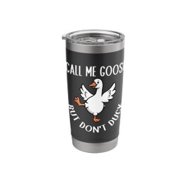 Call Me Goose Funny Cartoon Goose Trendy Humor Stainless Steel Insulated Tumbler