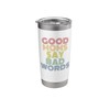 Good Moms Say Bad Words Funny Retro Rainbow Style Stainless
