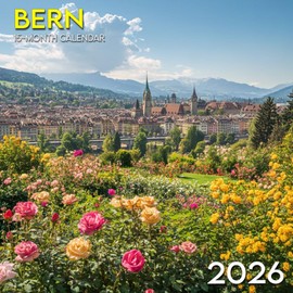 Bern 2026 Calendar: Switzerland’s capital charm and medieval beauty in every season