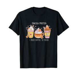 Hocus Pocus I Need Coffee To Focus Fall Vibes Autumn T-Shirt
