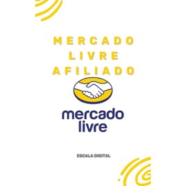 Mercado Livre Afiliado (O manual do afiliado Livro 4) (Portuguese Edition)