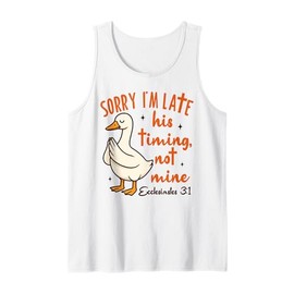 Christian Goose Bible Verse I'm Late His Timing Not Mine Tank Top