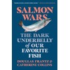 Salmon Wars: The Dark Underbelly of Our Favorite Fish