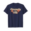 Homeopathy Proving It Since 1796 T-Shirt
