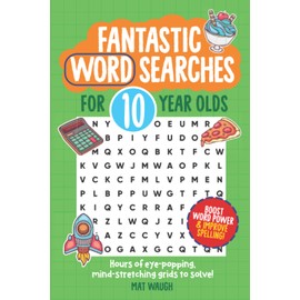 Fantastic Wordsearches for 10 Year Olds: Fun, mind-stretching puzzles to boost children's word power!: 5