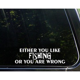 Sweet Tea Decals Either You Like Fishing Or You are Wrong - 8 3/4" x 2 1/2" - Vinyl Die Cut Decal/Bumper Sticker for Windows, Trucks, Cars, Laptops, Macbooks, Etc.