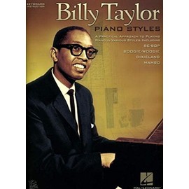 Billy Taylor Piano Styles: A Practical Approach to Playing Piano in Various Styles