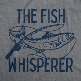 Funny Fishing Shirt for Men – The Fish Whisperer Graphic Design – Soft Cotton Blend Tee – Lake Life Gift for Fishermen Dads and Outdoor Enthusiasts Grey S