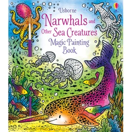 Narwhals and Other Sea Creatures Magic Painting Book (Magic Painting Books)