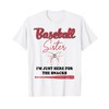 Baseball sister, I'm just here for the snacks Funny Baseball