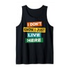Funny quote I Don't Know I Just live here Tank