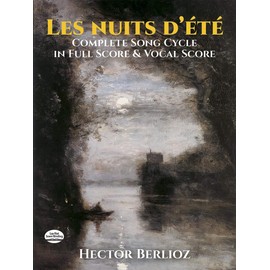 Les Nuits d'été: Complete Song Cycle in Full Score and Vocal Score