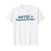 Dermatology And Coffee Dermatologist Dermatology T-Shirt