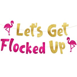 Let's Flocked Up Summer Bachelorette Flamingo Glitter Banner – Luau- Hawaii - Aloha -Tropical - Tiki - Summer Themed Beach and Pool Party Decoration, Favors & Supplies