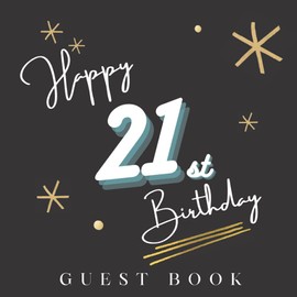 Happy 21st Birthday Guest Book: Cool Black Style Cover Sign In Book | For 60 Guests | For written Best Wishes and inserted Lovely Photos in Special Day