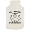 'Self-Care is Mandatory' Hot Water Bottle Cover (HW00041796)