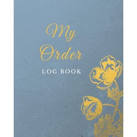 My Order Log Book: Sales logbook to record your customer's orders for home-based small business.