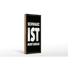 Femer Holzschild Spruch 27x10 cm Schwarz ist Bunt genug Schild
