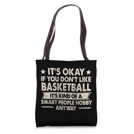 It's Okay If You Don't Like Basketball Smart People Hobby Tote Bag